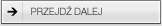 przejdź dalej